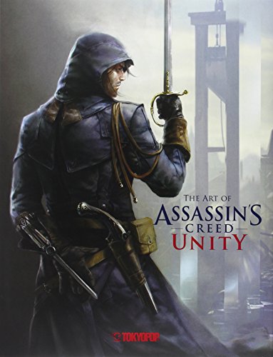 Assassin's Creed®: The Art of Assassin`s Creed® Unity von TOKYOPOP GmbH